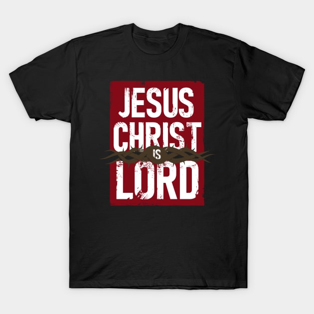 Jesus Christ is Lord T-Shirt by Studio DAVE